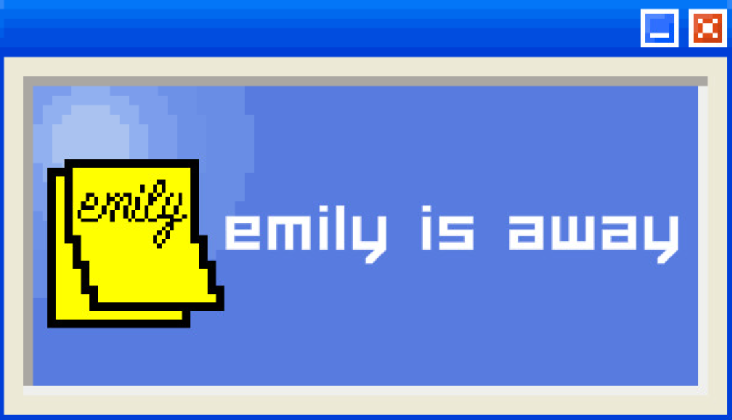 Emily is Away