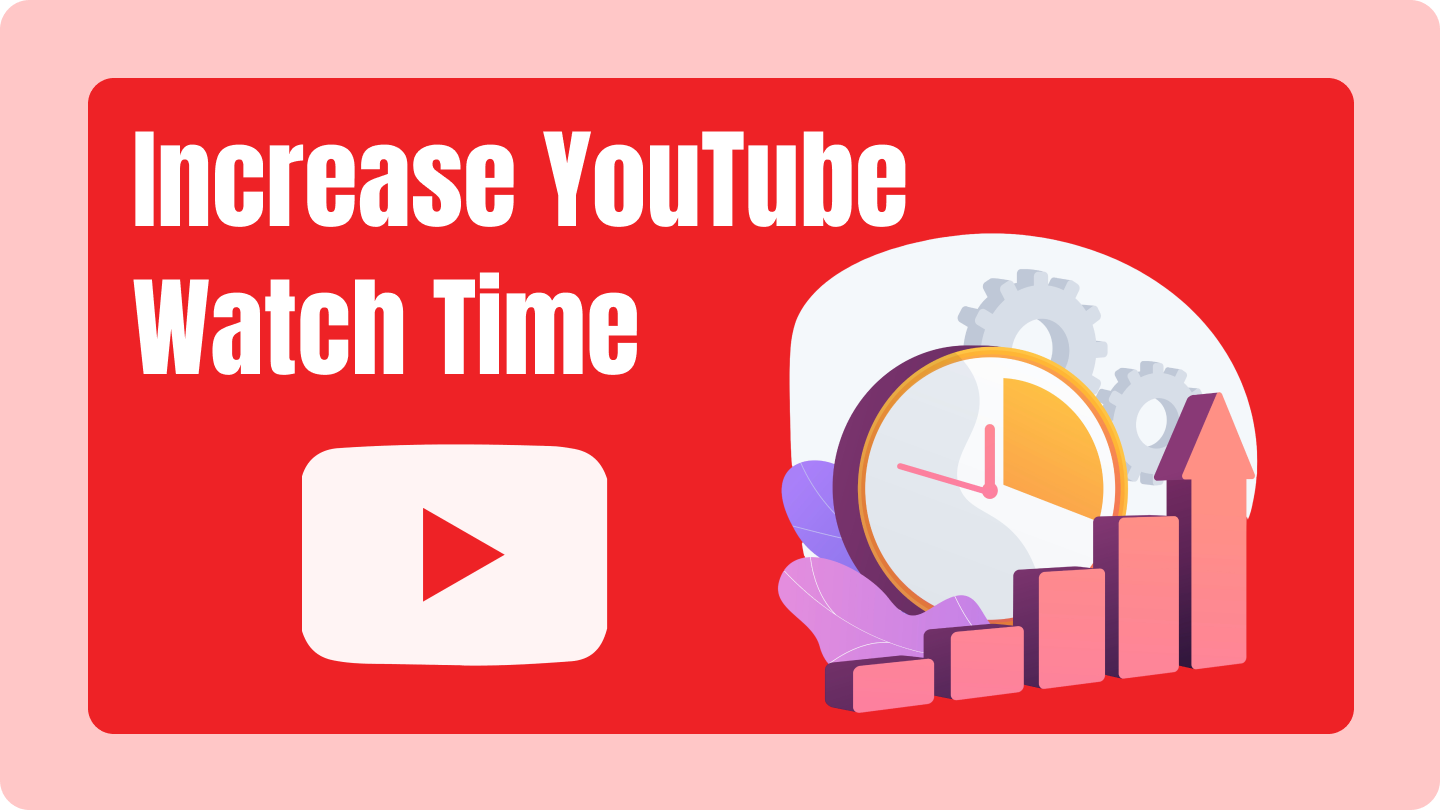 increase youtube watch time