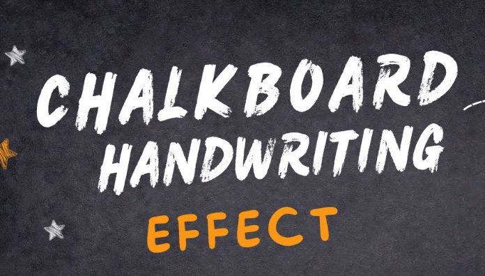 Common kinds of handwriting effects: Chalkboard writing